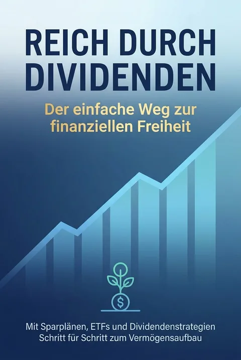 Buchcover: Reich durch Dividenden – Der einfache Weg zur finanziellen Freiheit